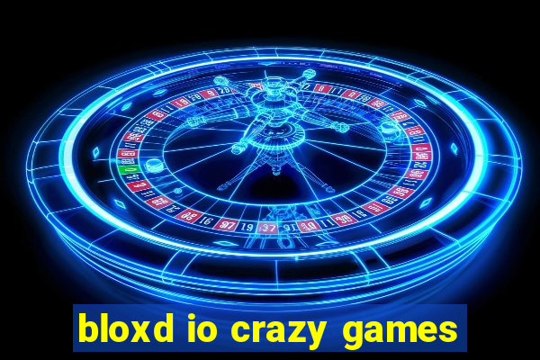 bloxd io crazy games